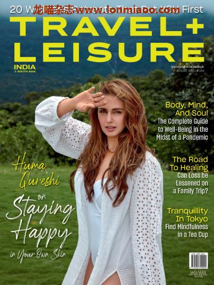 [印度&南亚版]Travel + Leisure 漫旅旅游杂志 2021年8月刊